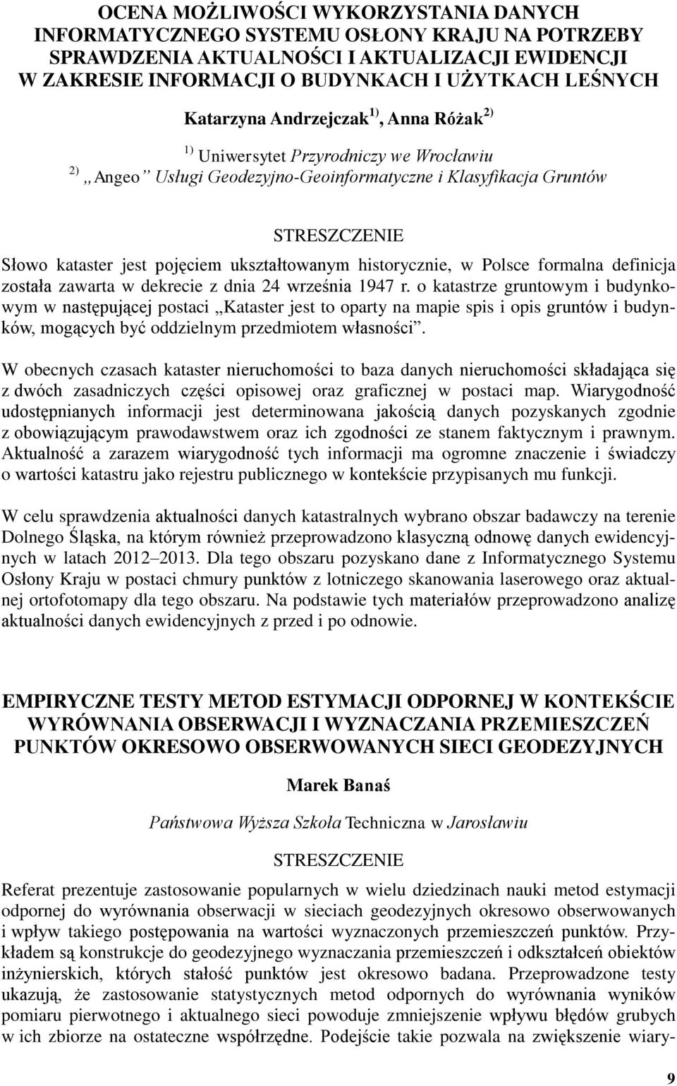 Polsce formalna definicja została zawarta w dekrecie z dnia 24 września 1947 r.