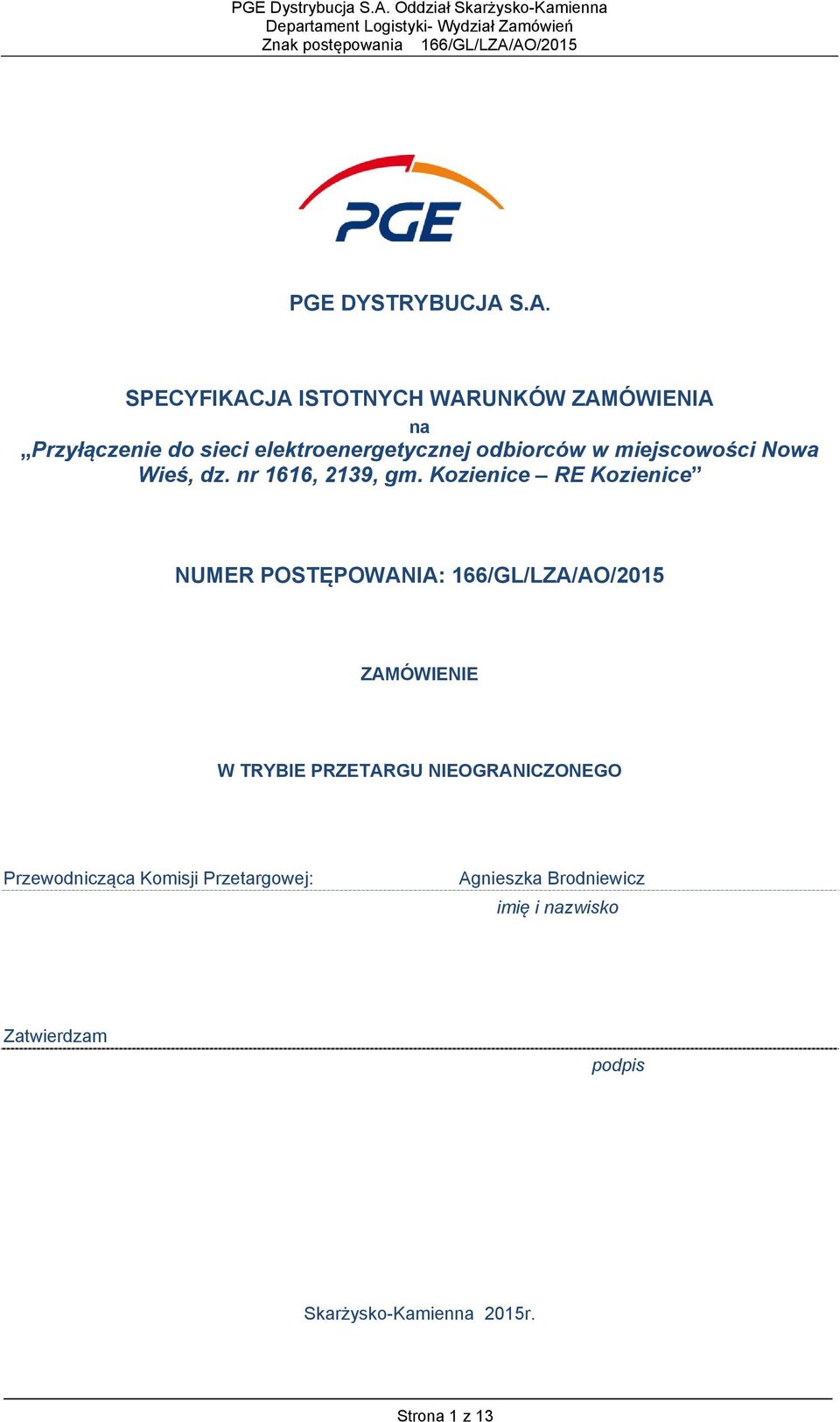 S.A. SPECYFIKACJA ISTOTNYCH WARUNKÓW ZAMÓWIENIA na Przyłączenie do sieci elektroenergetycznej odbiorców w miejscowości Nowa