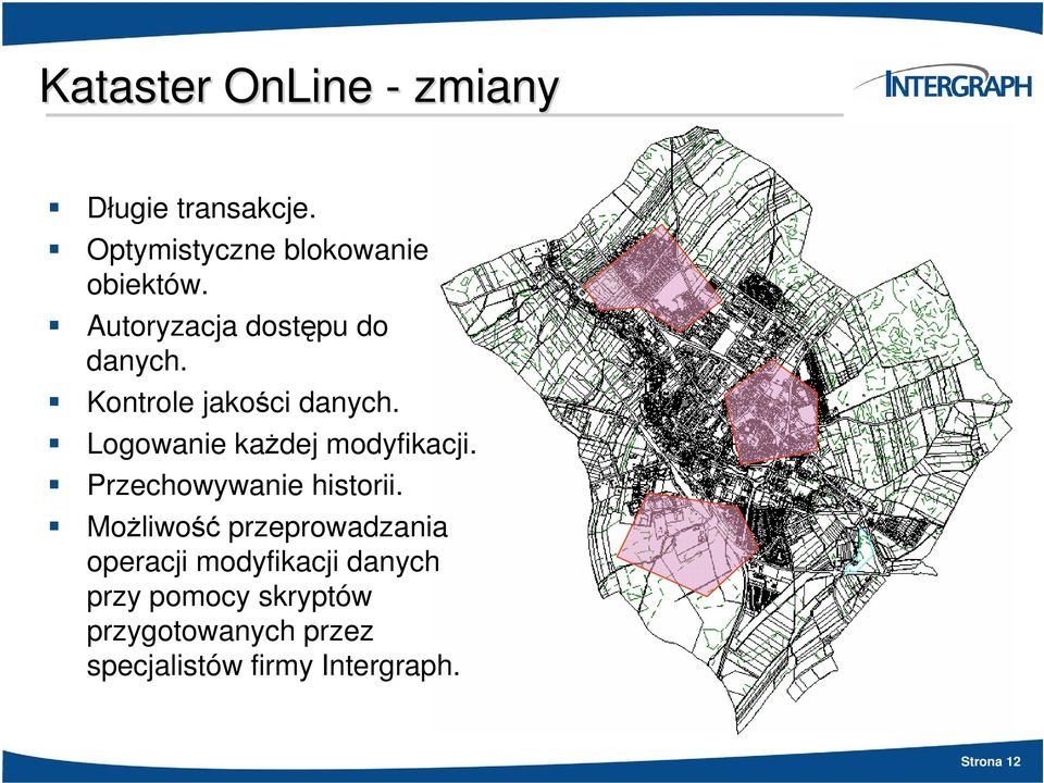 Logowanie kadej modyfikacji. Przechowywanie historii.