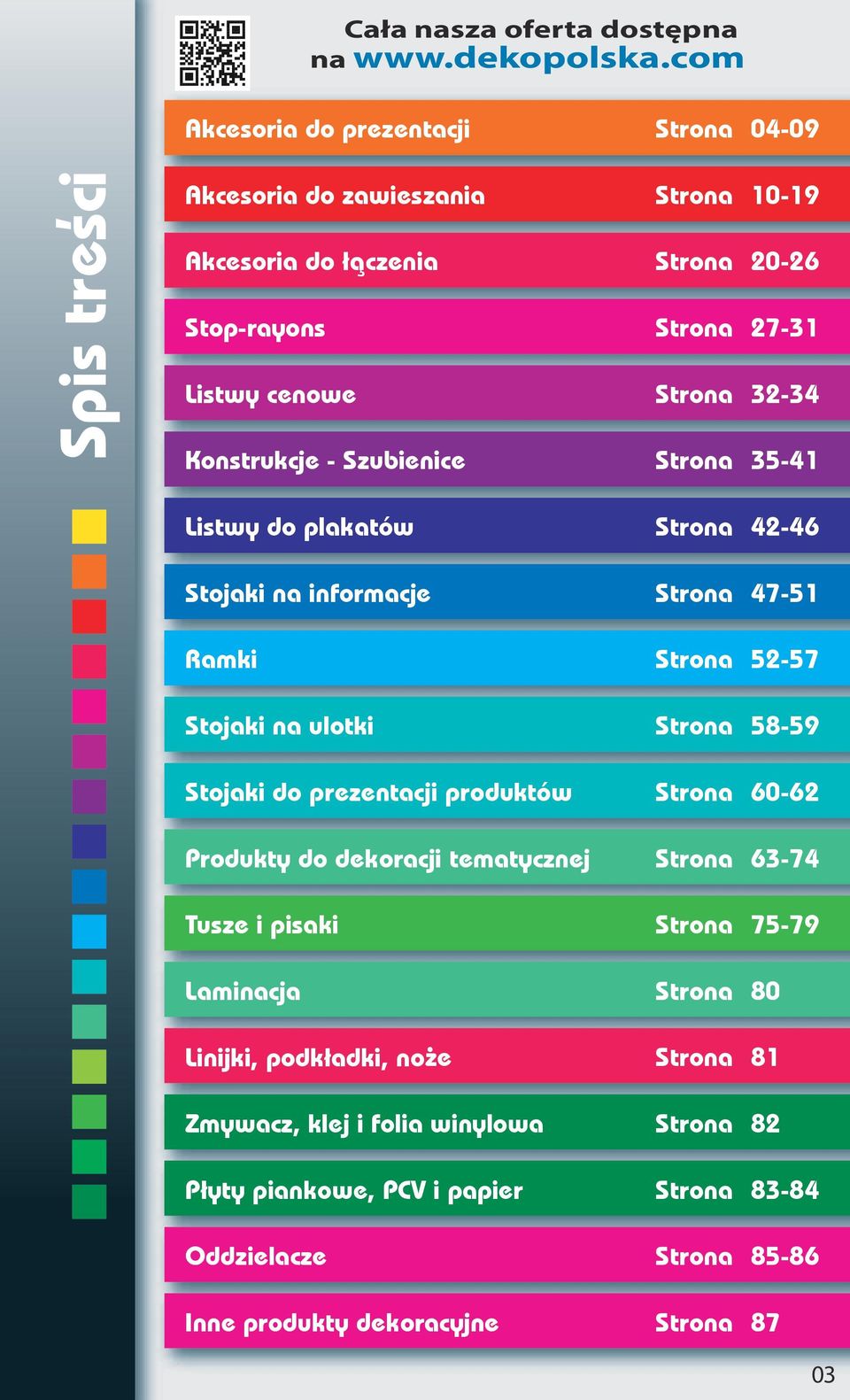 32-34 Konstrukcje - Szubienice Strona 35-41 Listwy do plakatów Strona 42-46 Stojaki na informacje Strona 47-51 Ramki Strona 52-57 Stojaki na ulotki Strona 58-59 Stojaki do