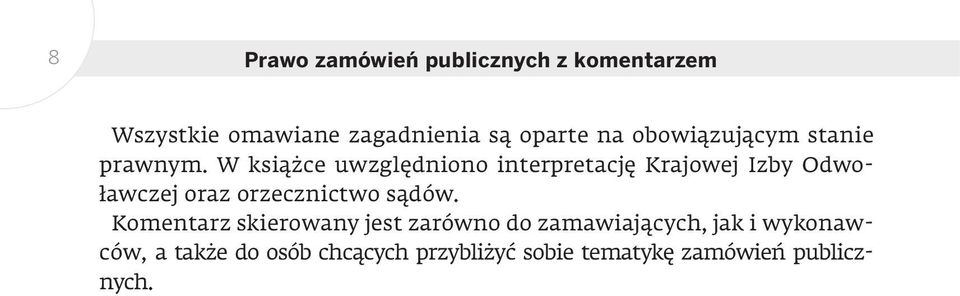 W książce uwzględniono interpretację Krajowej Izby Odwoławczej oraz orzecznictwo sądów.