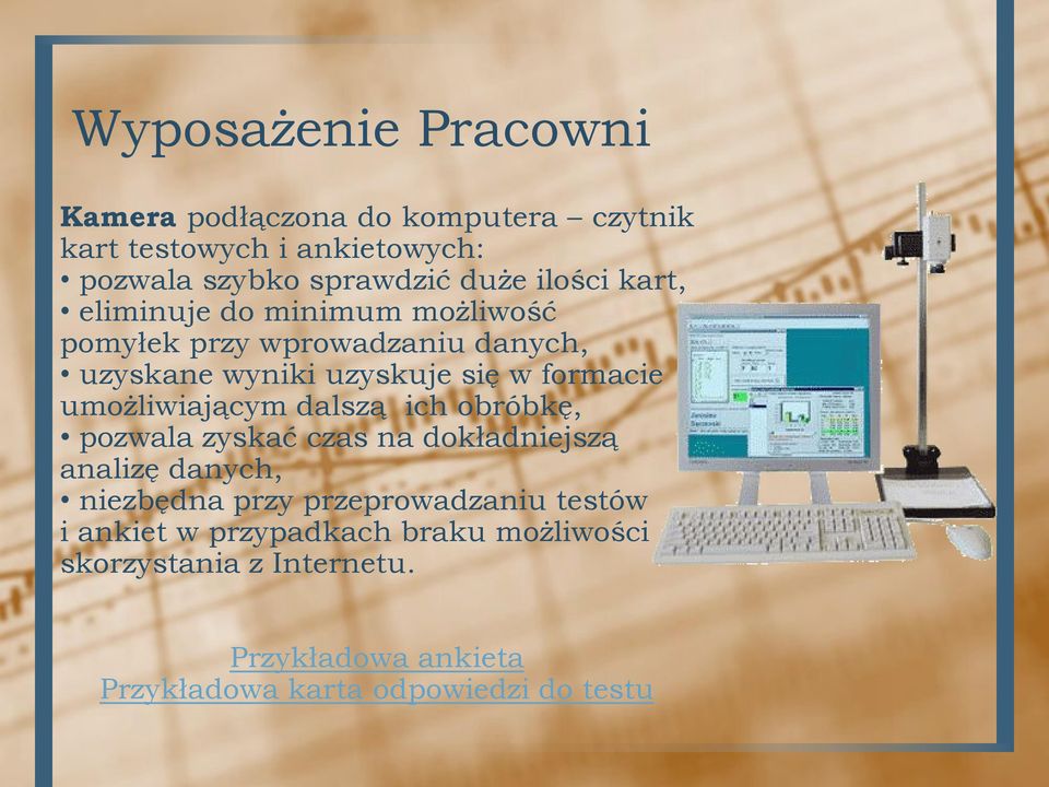 umożliwiającym dalszą ich obróbkę, pozwala zyskać czas na dokładniejszą analizę danych, niezbędna przy przeprowadzaniu