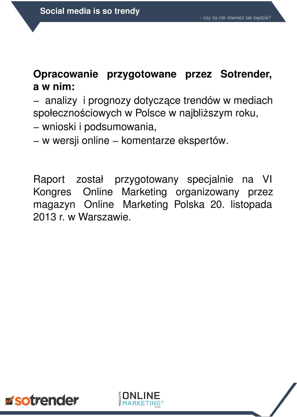 społecznościowych w Polsce w najbliższym roku, wnioski i podsumowania, w wersji online komentarze