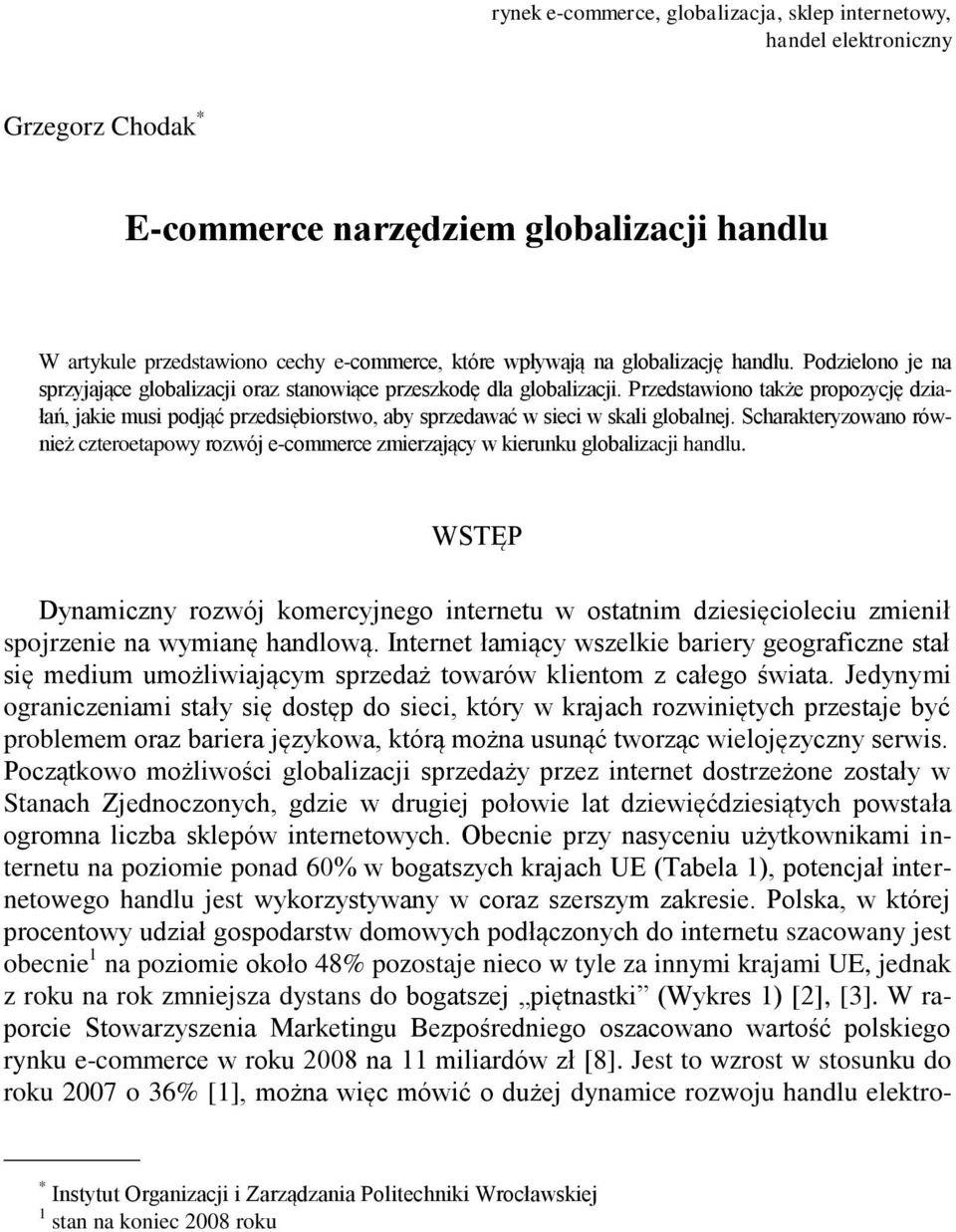 Przedstawiono także propozycję działań, jakie musi podjąć przedsiębiorstwo, aby sprzedawać w sieci w skali globalnej.