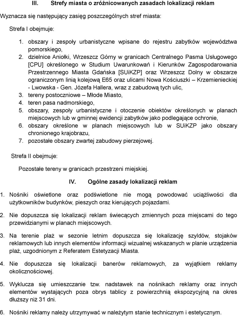 dzielnice Aniołki, Wrzeszcz Górny w granicach Centralnego Pasma Usługowego [CPU] określonego w Studium Uwarunkowań i Kierunków Zagospodarowania Przestrzennego Miasta Gdańska [SUiKZP] oraz Wrzeszcz