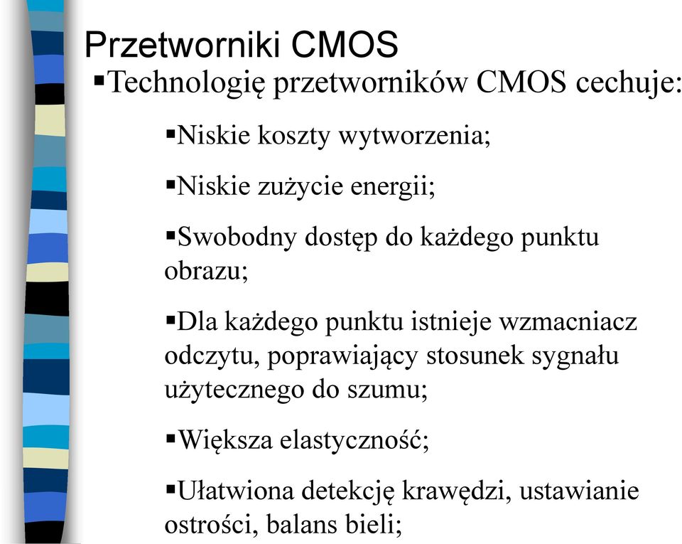 każdego punktu istnieje wzmacniacz odczytu, poprawiający stosunek sygnału