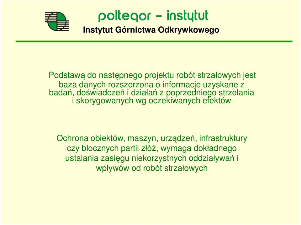 oczekiwanych efektów Ochrona obiektów, maszyn, urządzeń, infrastruktury czy blocznych partii