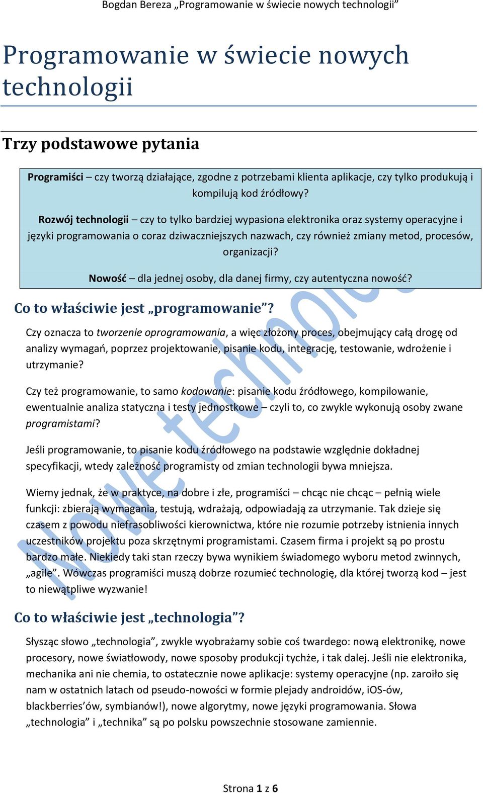 Rozwój technologii czy to tylko bardziej wypasiona elektronika oraz systemy operacyjne i języki programowania o coraz dziwaczniejszych nazwach, czy również zmiany metod, procesów, organizacji?