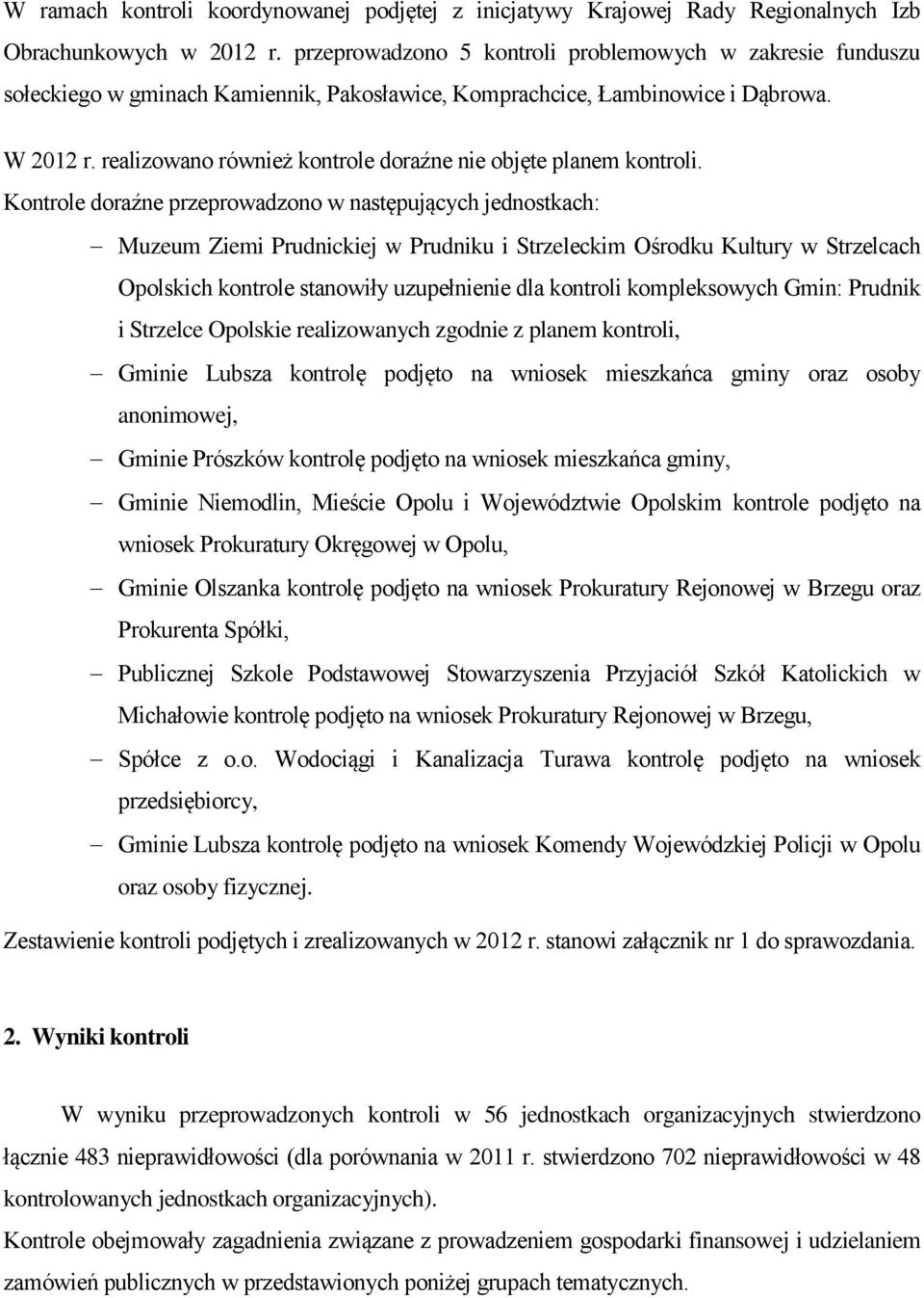 realizowano również kontrole doraźne nie objęte planem kontroli.