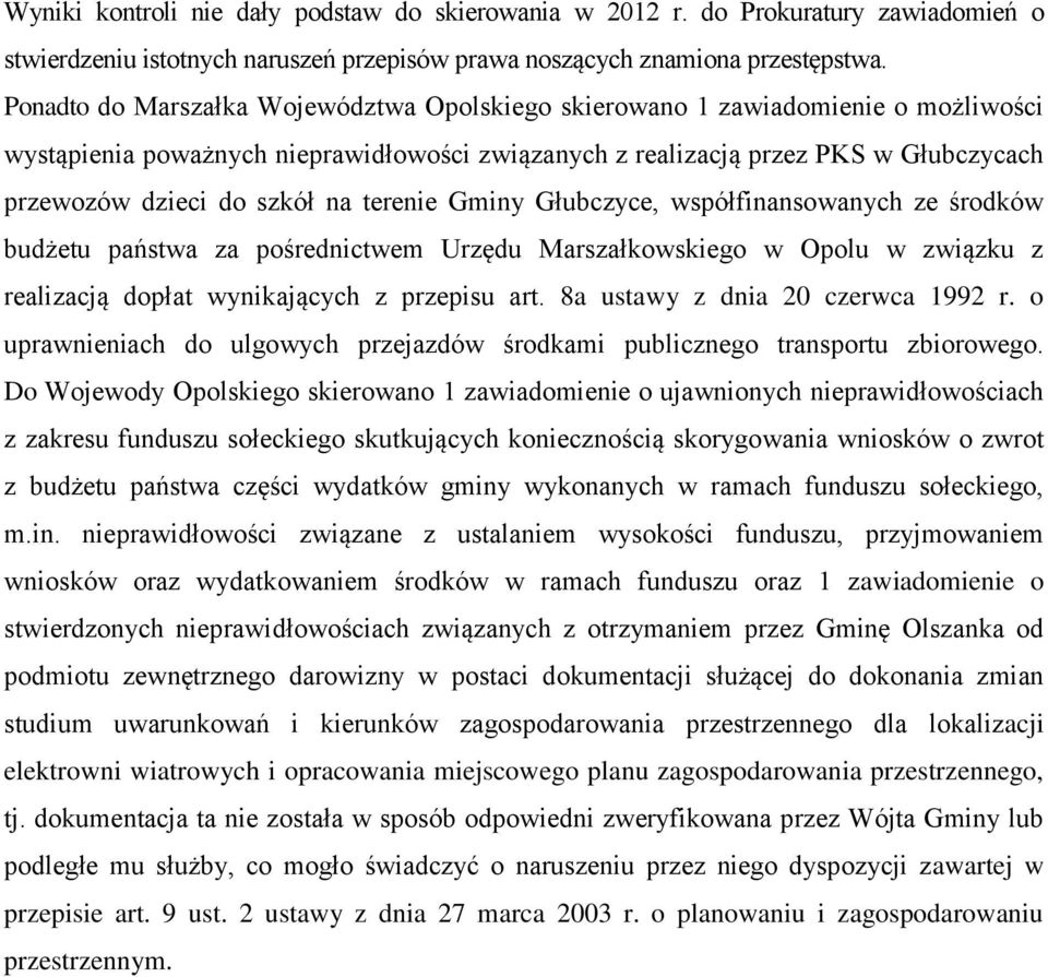 terenie Gminy Głubczyce, współfinansowanych ze środków budżetu państwa za pośrednictwem Urzędu Marszałkowskiego w Opolu w związku z realizacją dopłat wynikających z przepisu art.