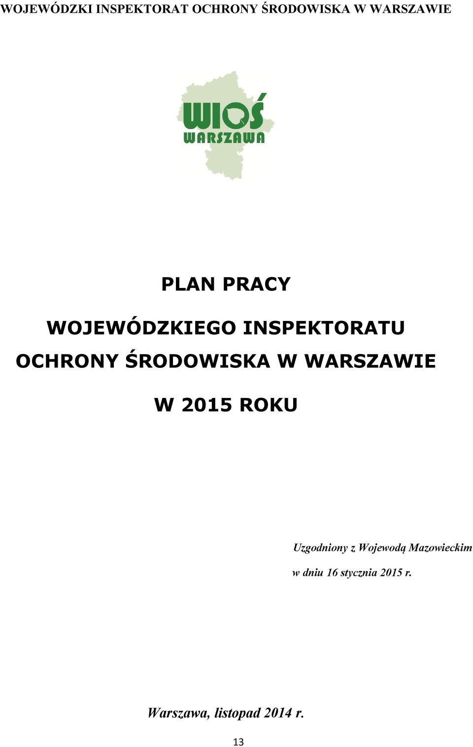 W WARSZAWIE W 2015 ROKU Uzgodniony z Wojewodą