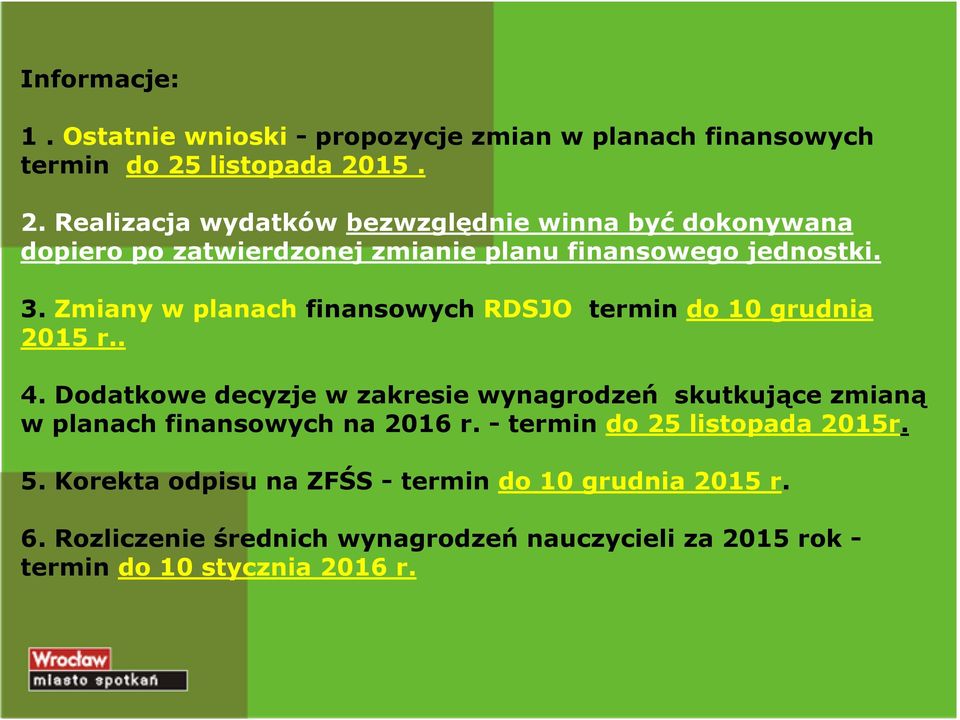 Zmiany w planach finansowych RDSJO termin do 10 grudnia 2015 r.. 4.