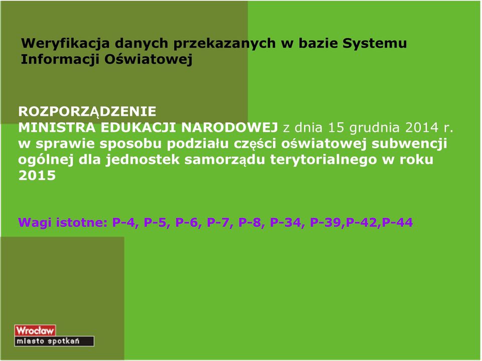 w sprawie sposobu podziału części oświatowej subwencji ogólnej dla jednostek