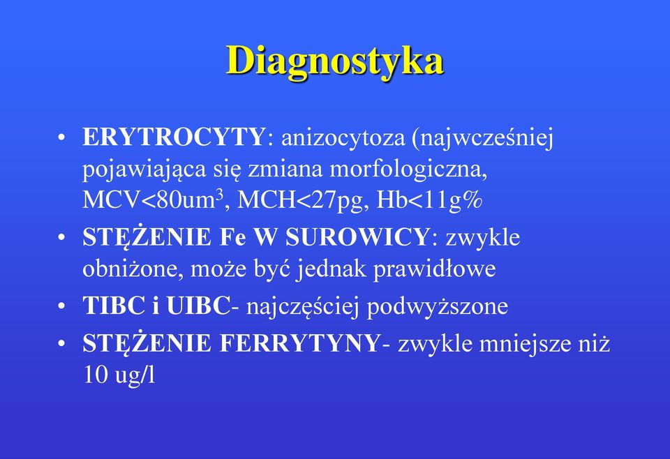 SUROWICY: zwykle obniżone, może być jednak prawidłowe TIBC i UIBC-