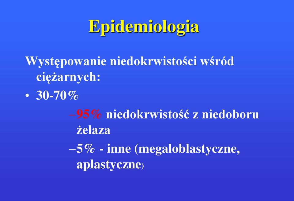 30-70% 95% niedokrwistość z