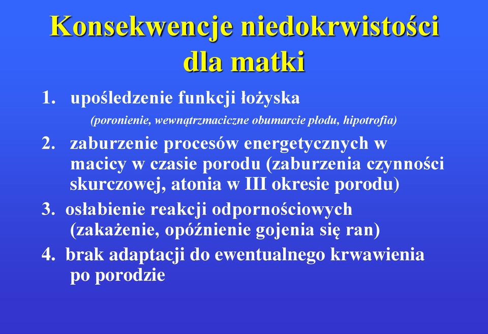 zaburzenie procesów energetycznych w macicy w czasie porodu (zaburzenia czynności skurczowej,