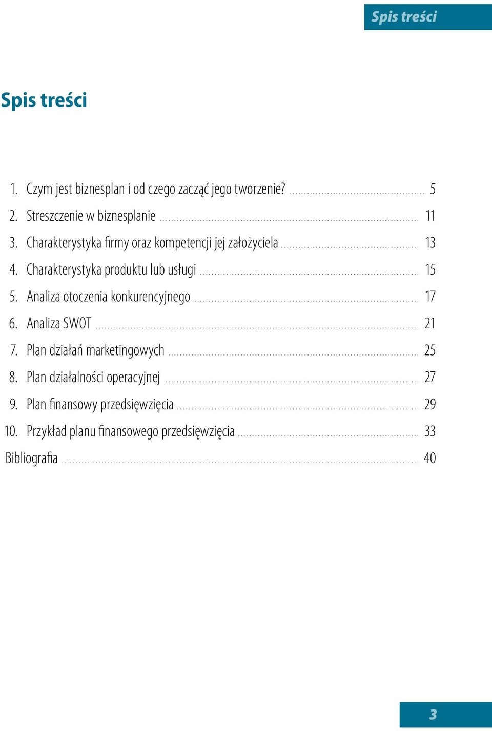 Analiza otoczenia konkurencyjnego............................................................................... 17 6. Analiza SWOT................................................................................................................. 21 7.