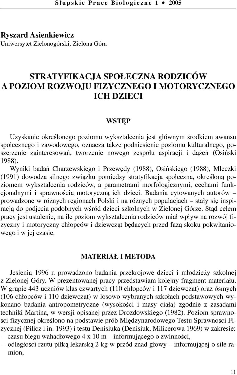 nowego zespołu aspiracji i dążeń (Osiński 1988).