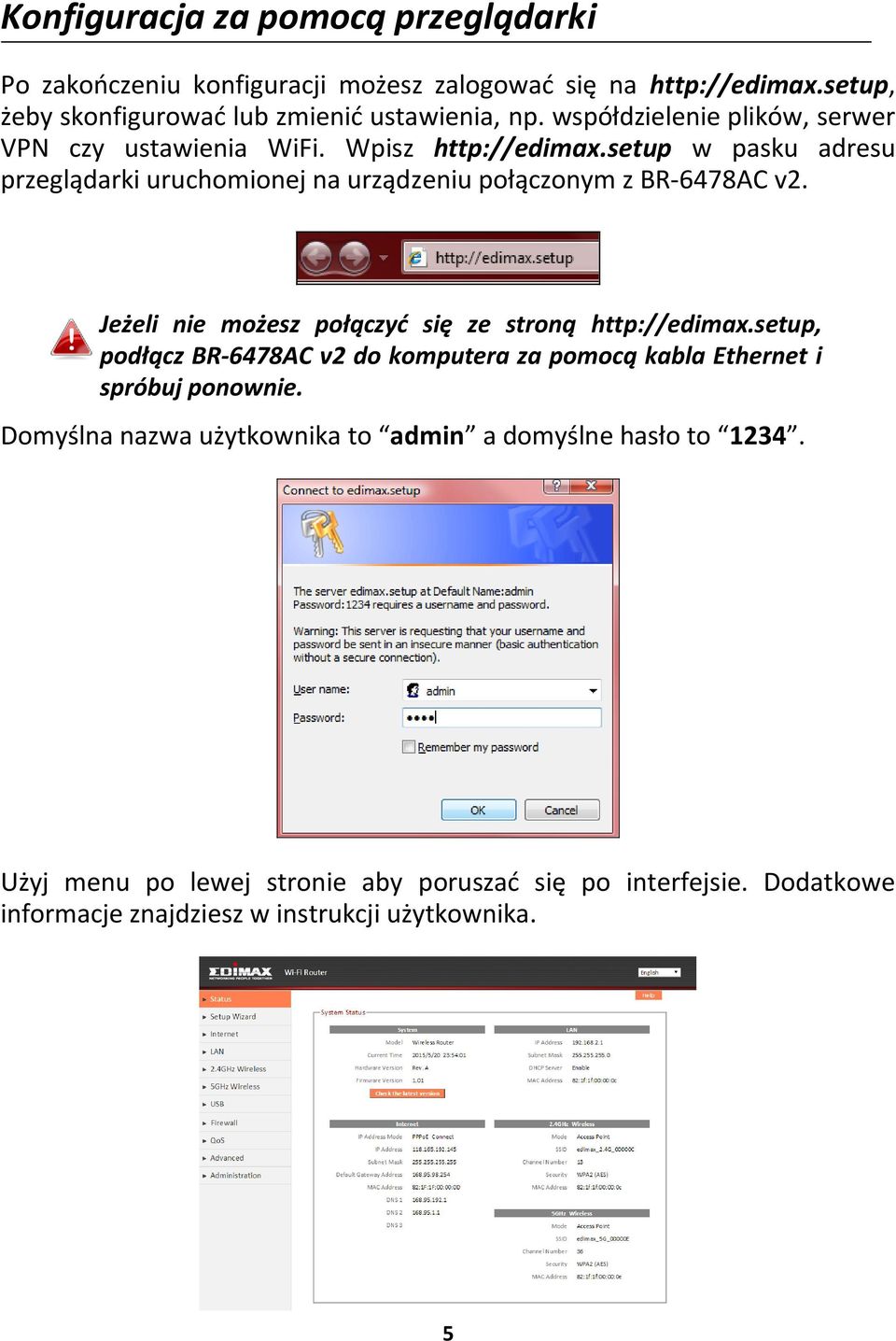setup w pasku adresu przeglądarki uruchomionej na urządzeniu połączonym z BR-6478AC v2. Jeżeli nie możesz połączyć się ze stroną http://edimax.