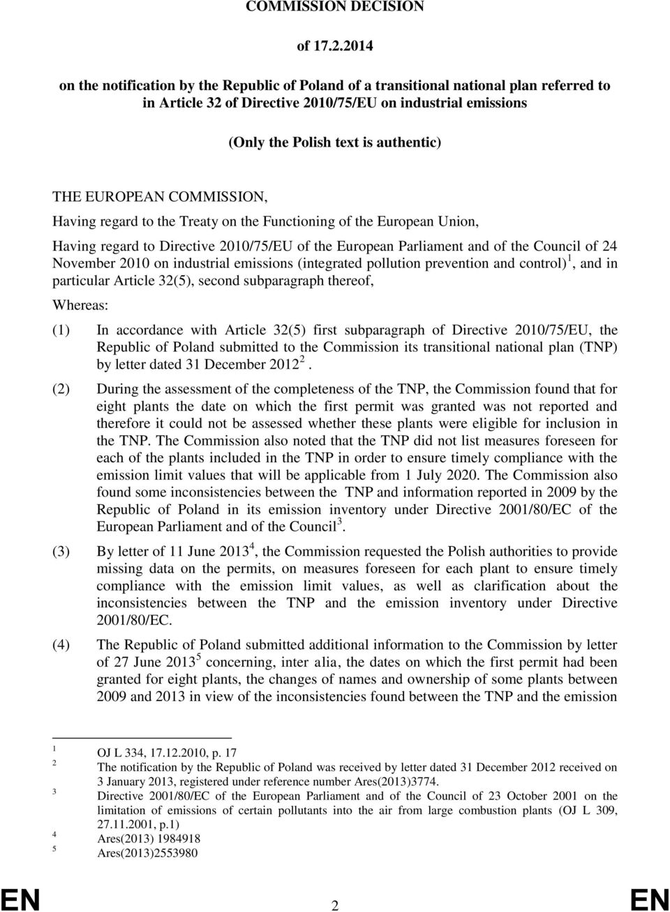 EUROPEAN COMMISSION, Having regard to the Treaty on the Functioning of the European Union, Having regard to Directive 2010/75/EU of the European Parliament and of the Council of 24 November 2010 on