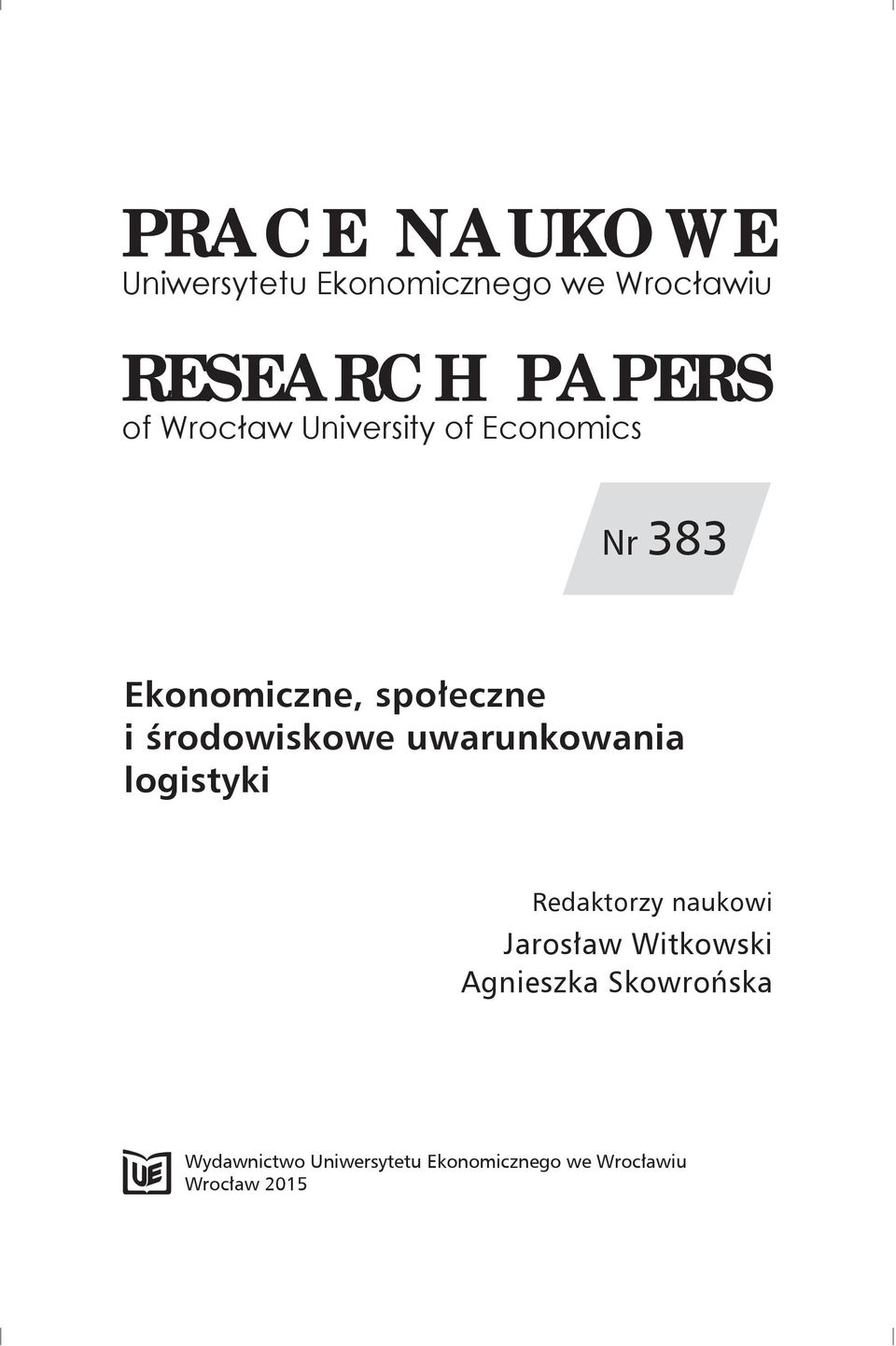 środowiskowe uwarunkowania logistyki Redaktorzy naukowi Jarosław Witkowski