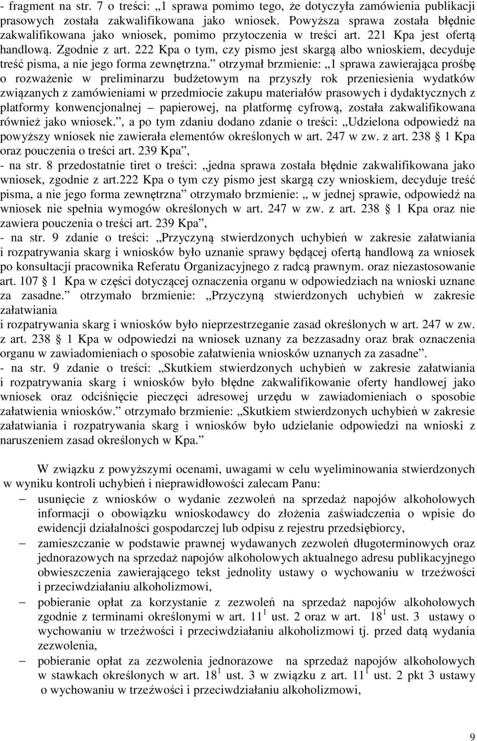 222 Kpa o tym, czy pismo jest skargą albo wnioskiem, decyduje treść pisma, a nie jego forma zewnętrzna.