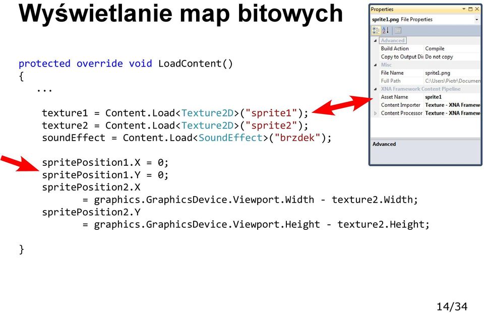Load<SoundEffect>("brzdek"); spriteposition1.x = 0; spriteposition1.y = 0; spriteposition2.x = graphics.