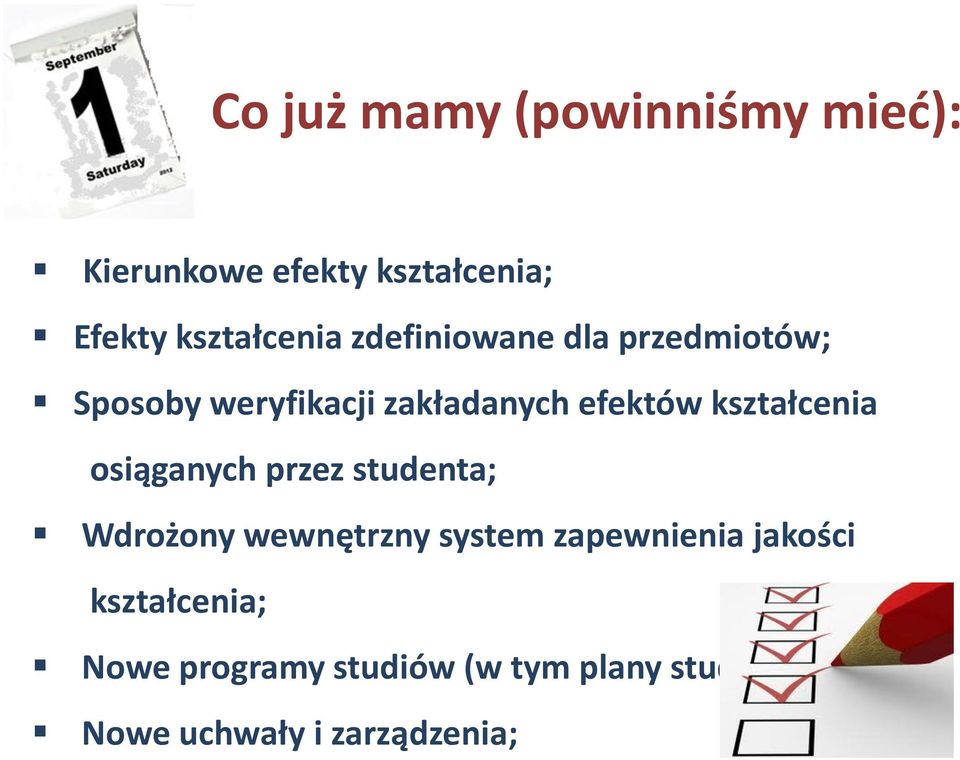 kształcenia osiąganych przez studenta; Wdrożony wewnętrzny system zapewnienia