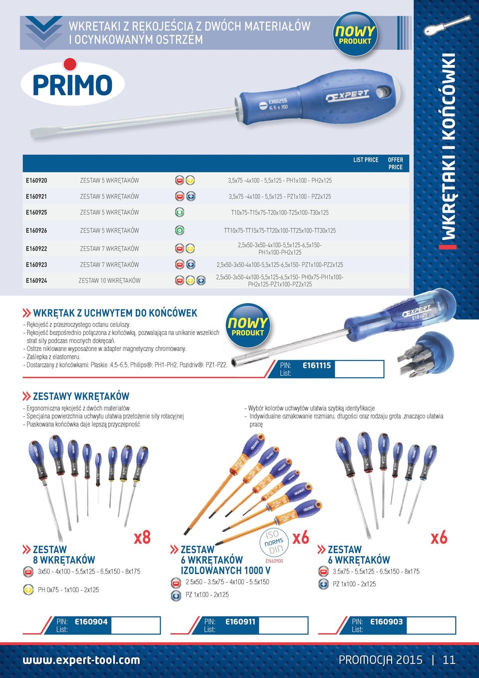 wkrętaków 2,5x50-3x50-4x100-5,5x125-6,5x150- PH1x100-PH2x125 E160923 zestaw 7 wkrętaków 2,5x50-3x50-4x100-5,5x125-6,5x150- PZ1x100-PZ2x125 E160924 zestaw 10 wkrętaków