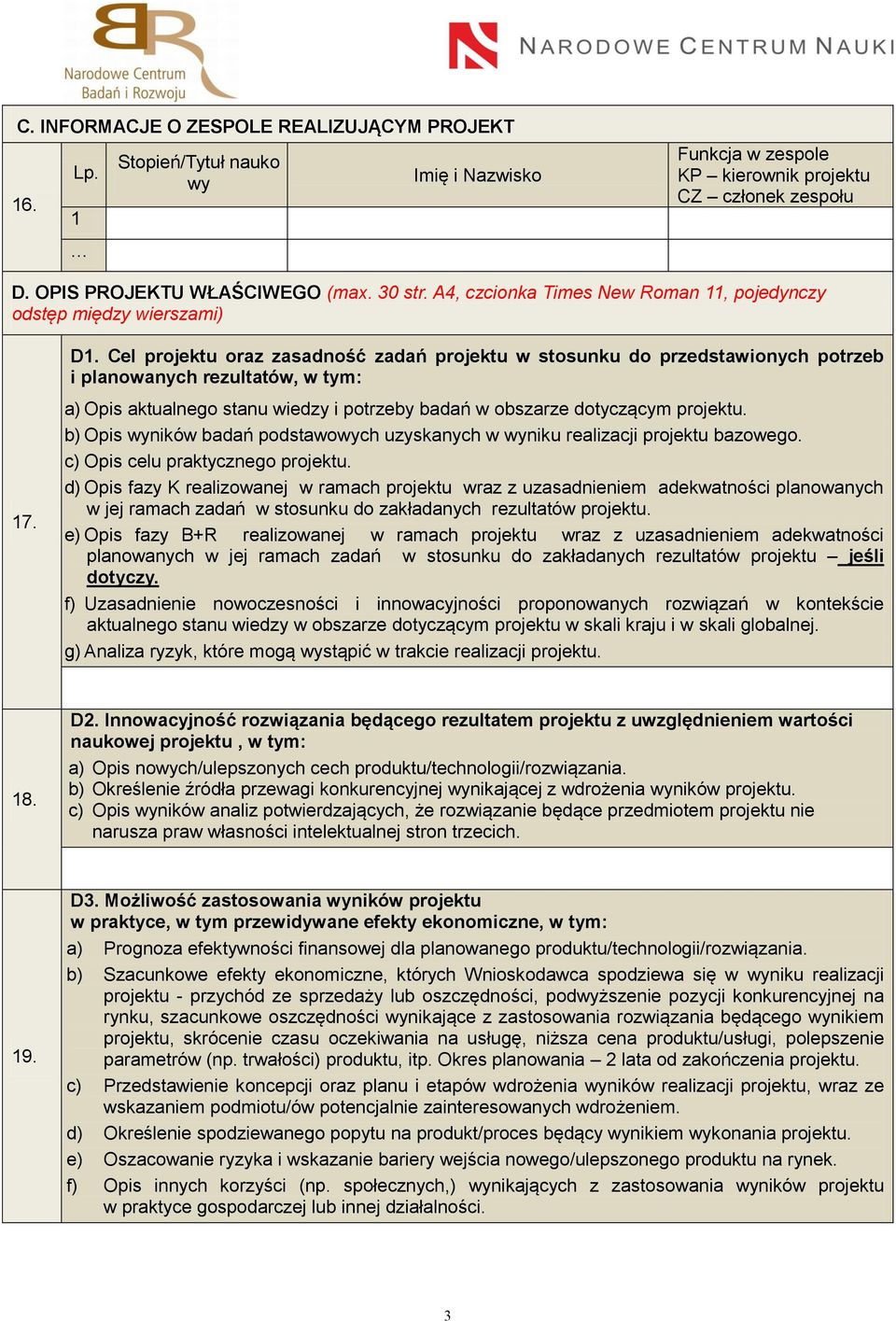 Cel projektu oraz zasadność zadań projektu w stosunku do przedstawionych potrzeb i planowanych rezultatów, w tym: a) Opis aktualnego stanu wiedzy i potrzeby badań w obszarze dotyczącym projektu.