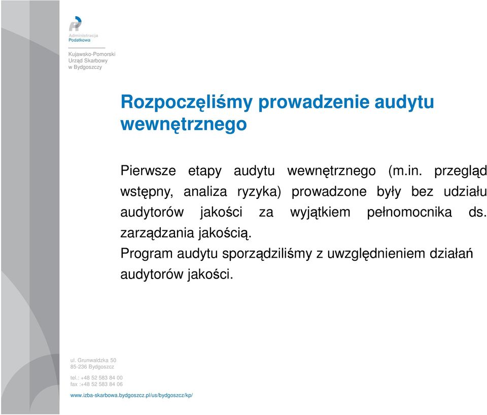 przegląd wstępny, analiza ryzyka) prowadzone były bez udziału audytorów