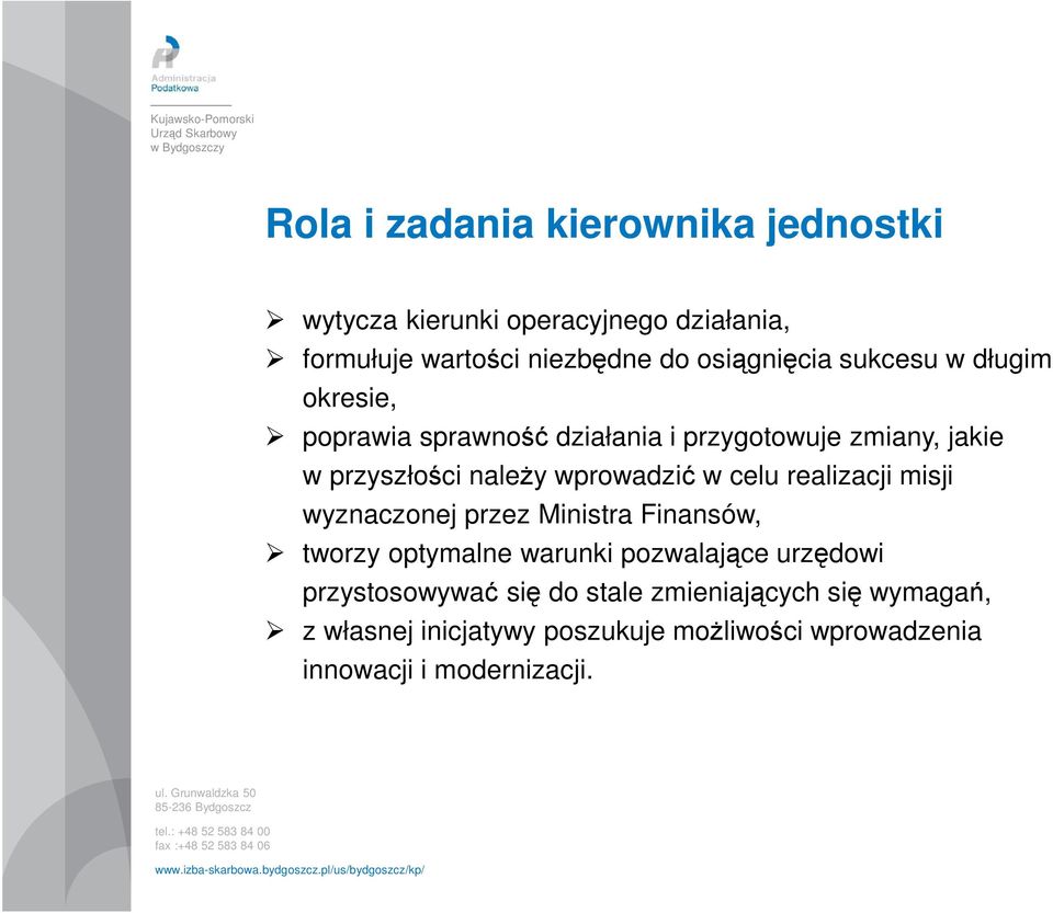 wprowadzić w celu realizacji misji wyznaczonej przez Ministra Finansów, tworzy optymalne warunki pozwalające urzędowi