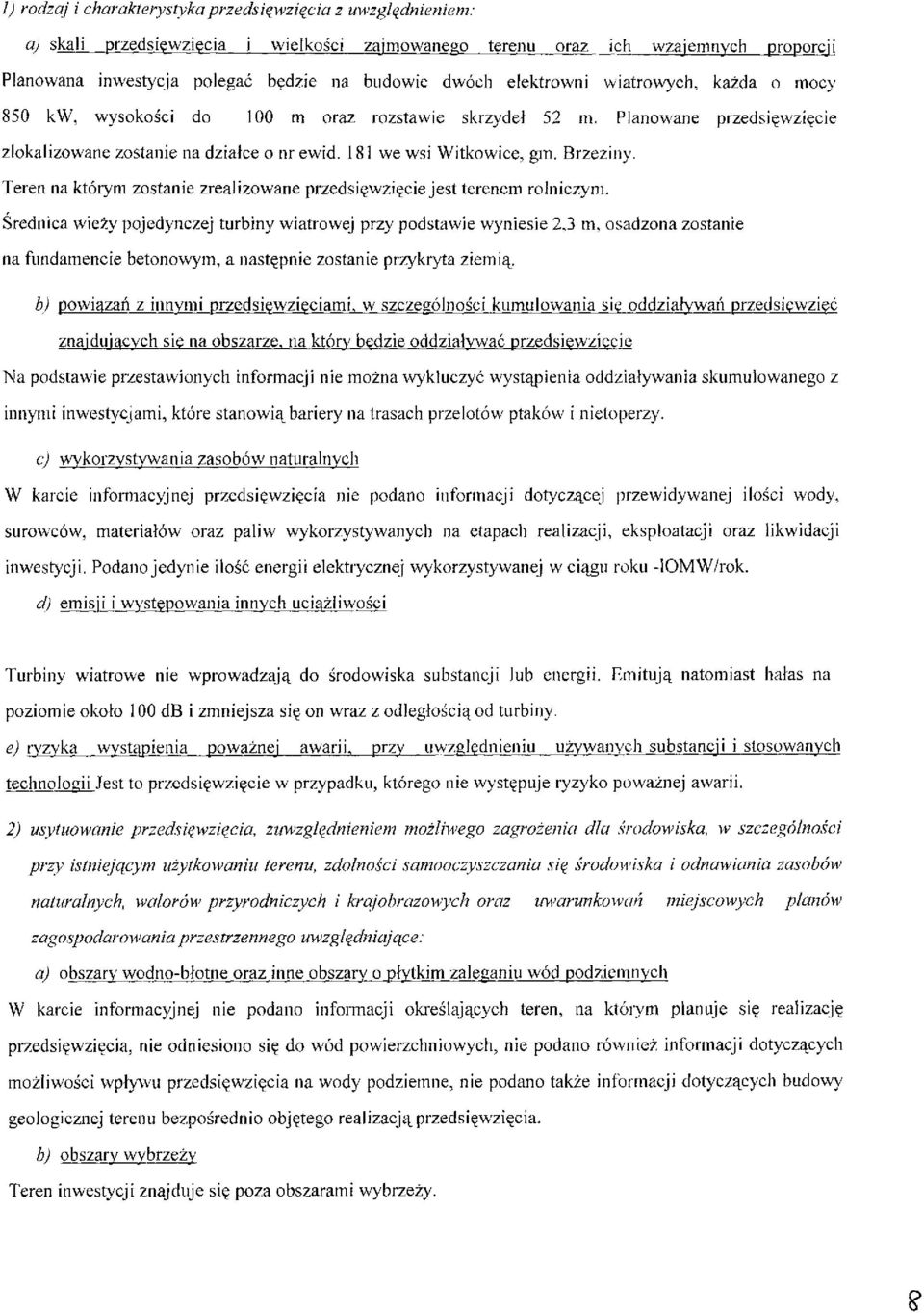 Brzeziny. Teren na którym zostanie zrealizowane przedsięwzięcie jest terenem rolniczym.