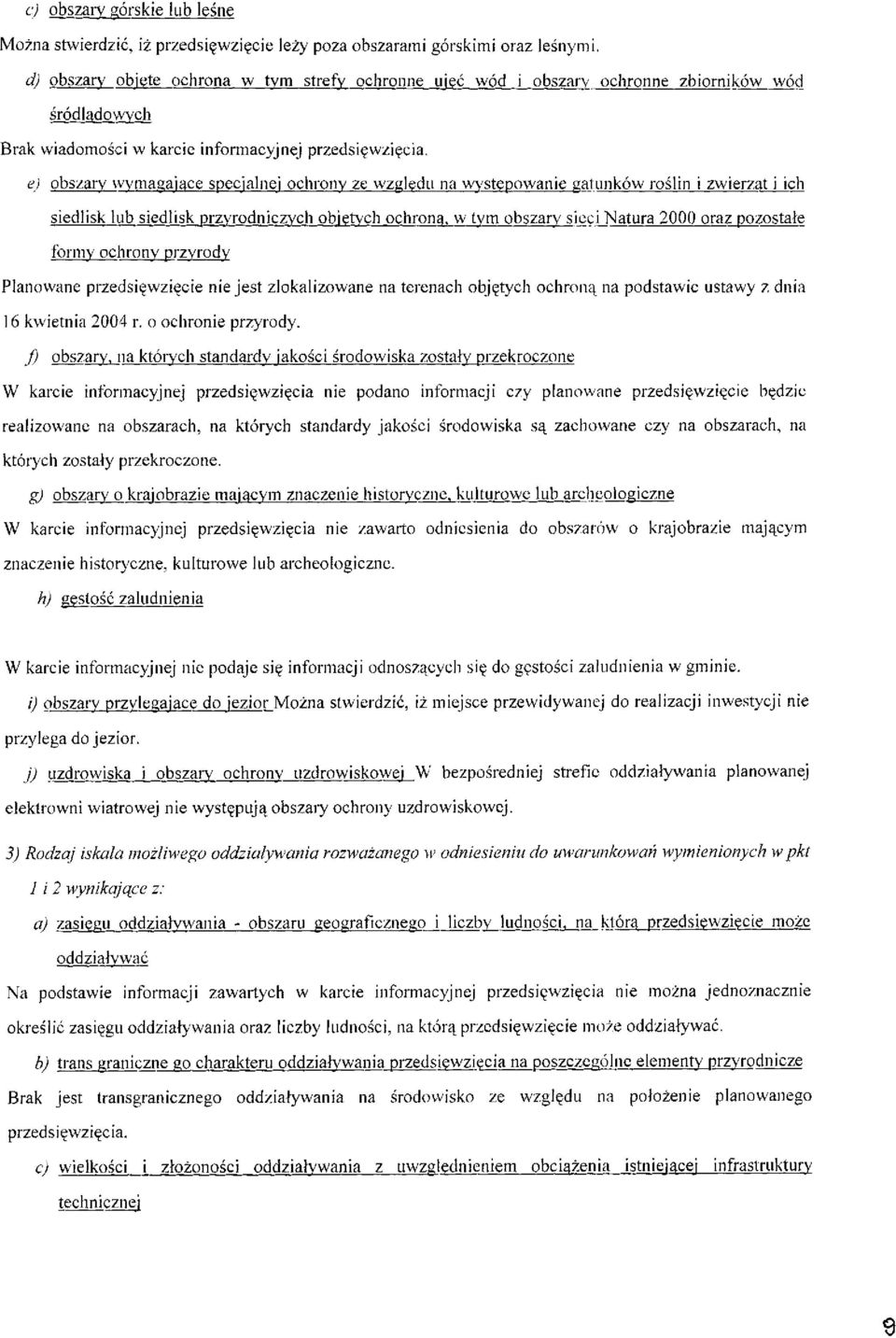 e) obszary wymagające specjalnej ochrony ze względu na występowanie gatunków roślin i zwierząt i ich siedlisk lub siedlisk przyrodniczych objętych ochroną, w tym obszary sieci Natura 2000 oraz