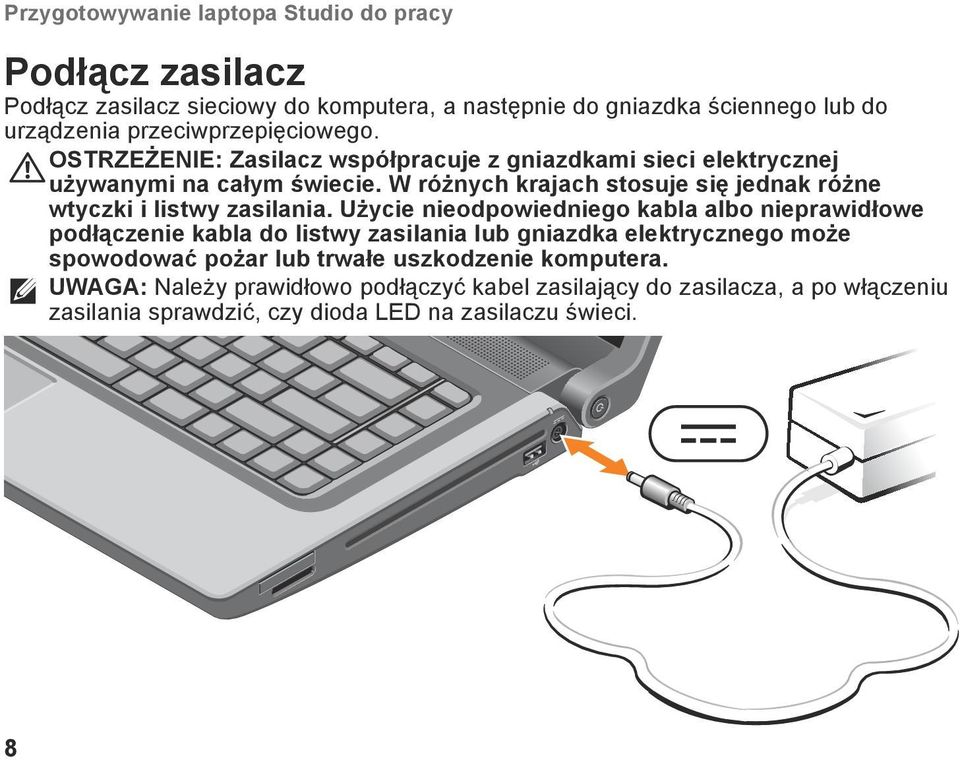 W różnych krajach stosuje się jednak różne wtyczki i listwy zasilania.