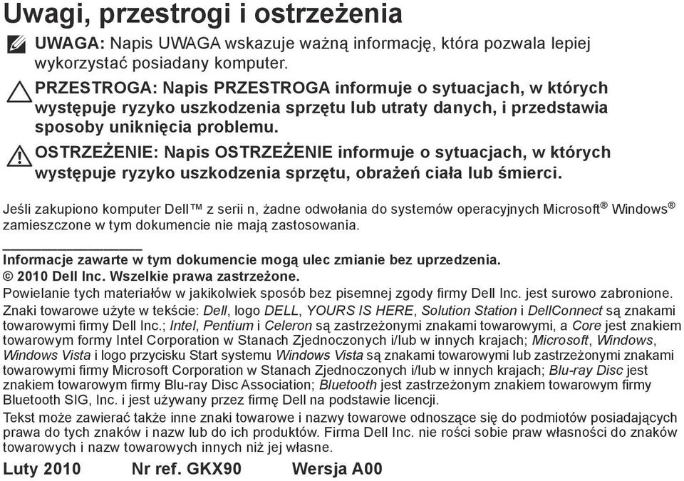 OSTRZEŻENIE: Napis OSTRZEŻENIE informuje o sytuacjach, w których występuje ryzyko uszkodzenia sprzętu, obrażeń ciała lub śmierci.