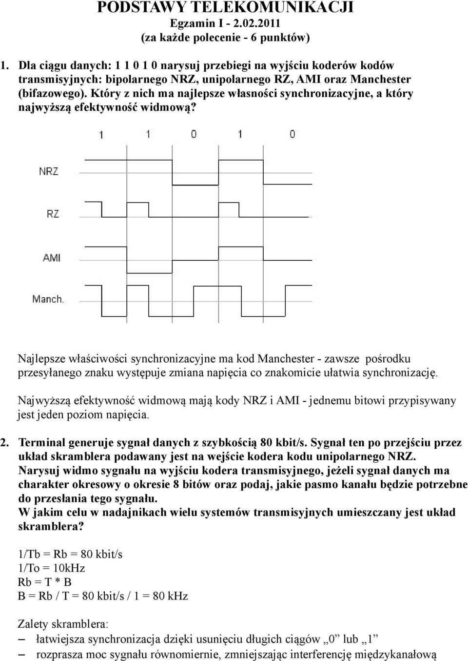 Który z nich ma najlepsze własności synchronizacyjne, a który najwyższą efektywność widmową?