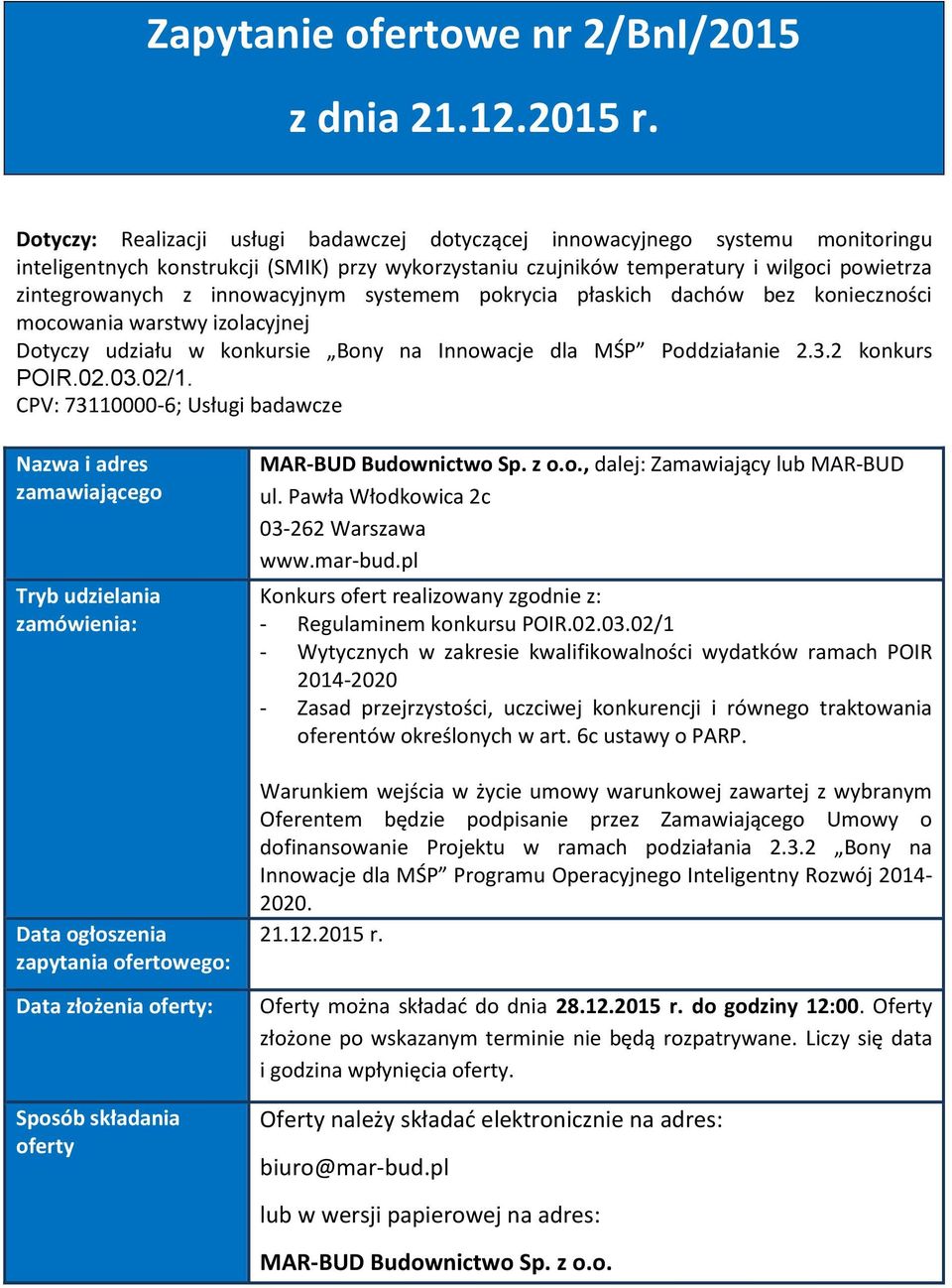 innowacyjnym systemem pokrycia płaskich dachów bez konieczności mocowania warstwy izolacyjnej Dotyczy udziału w konkursie Bony na Innowacje dla MŚP Poddziałanie 2.3.2 konkurs POIR.02.03.02/1.