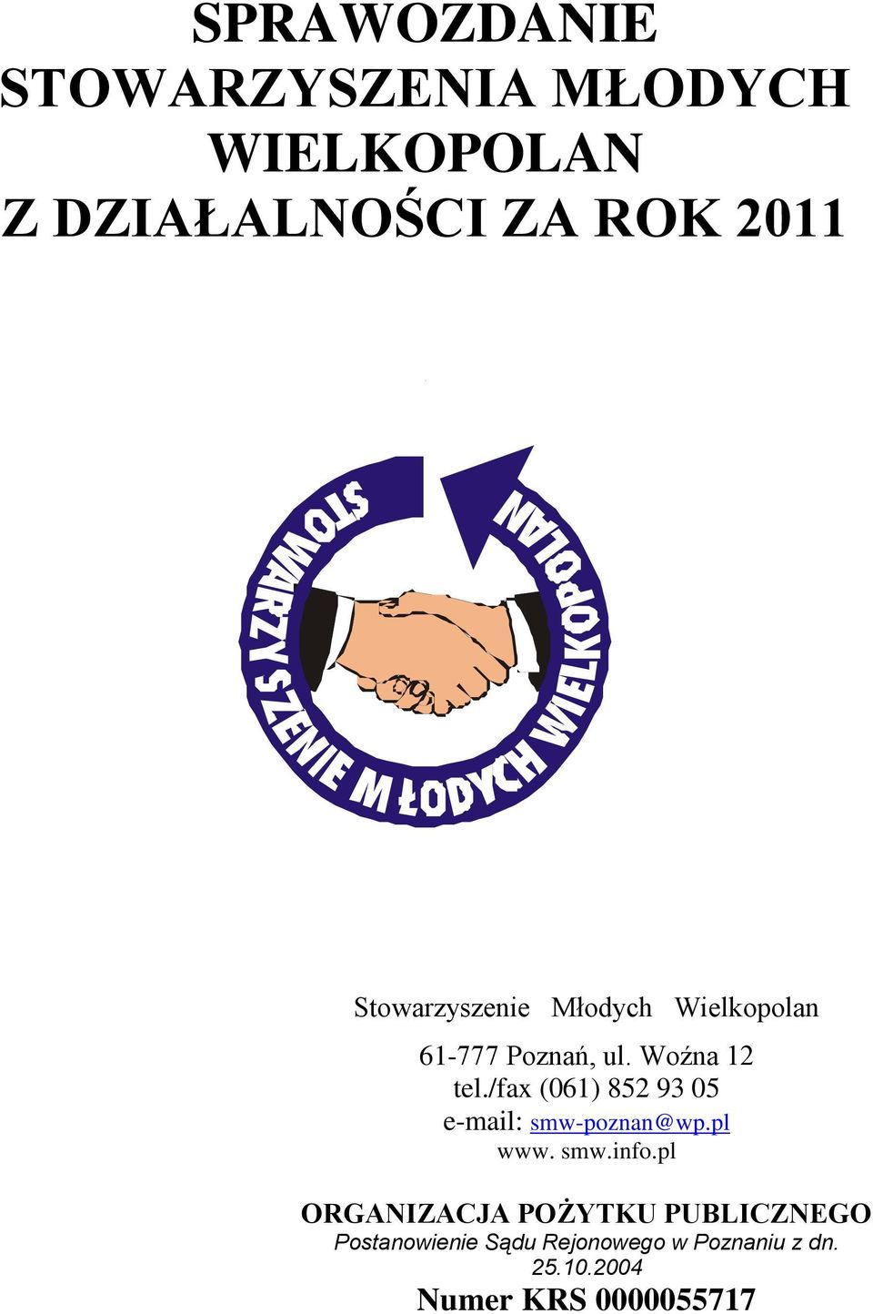 /fax (061) 852 93 05 e-mail: smw-poznan@wp.pl www. smw.info.