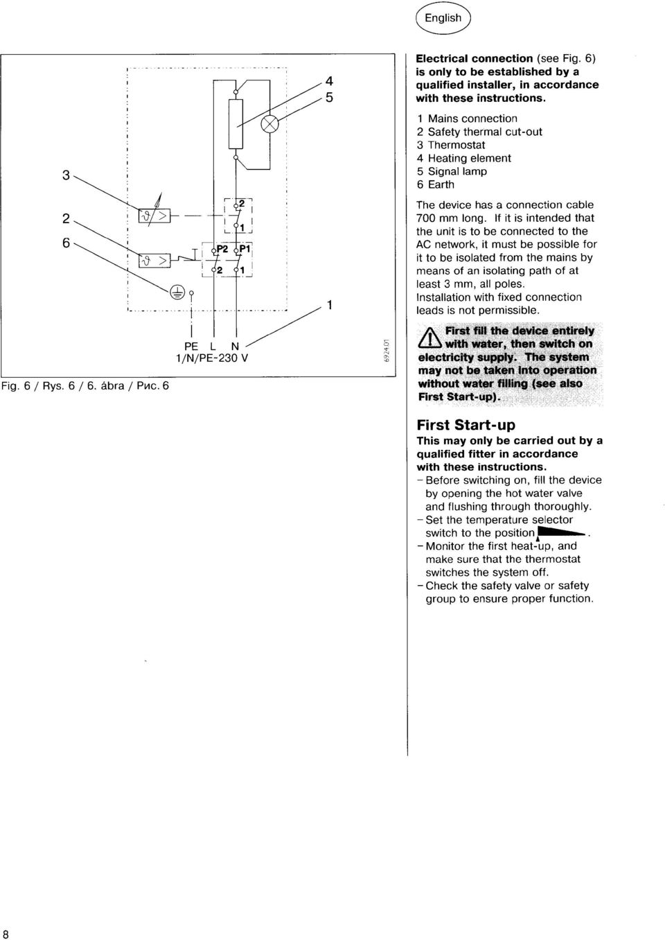 If it is intended tht the unit is to be connected to the AC network, it must be possible for it to be isolted from the mins by mens of n isolting pth of t lest 3 mm, ll poles.