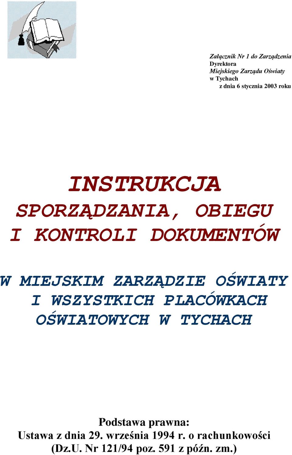 MIEJSKIM ZARZĄDZIE OŚWIATY I WSZYSTKICH PLACÓWKACH OŚWIATOWYCH W TYCHACH