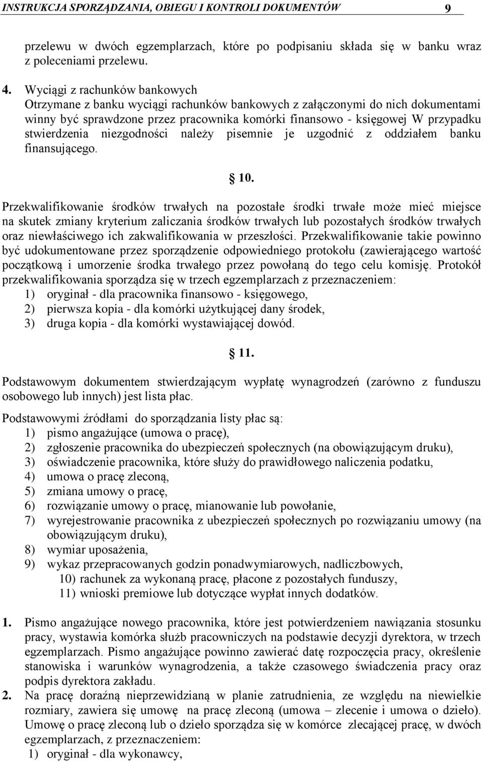 stwierdzenia niezgodności należy pisemnie je uzgodnić z oddziałem banku finansującego. 0.