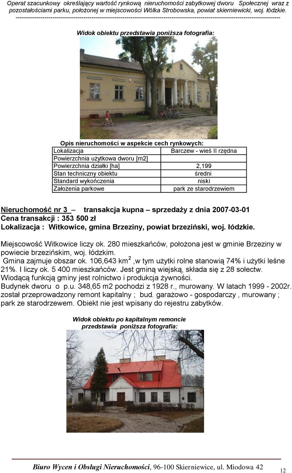 Witkowice, gmina Brzeziny, powiat brzeziński, woj. łódzkie. Miejscowość Witkowice liczy ok. 280 mieszkańców, położona jest w gminie Brzeziny w powiecie brzezińskim, woj. łódzkim.