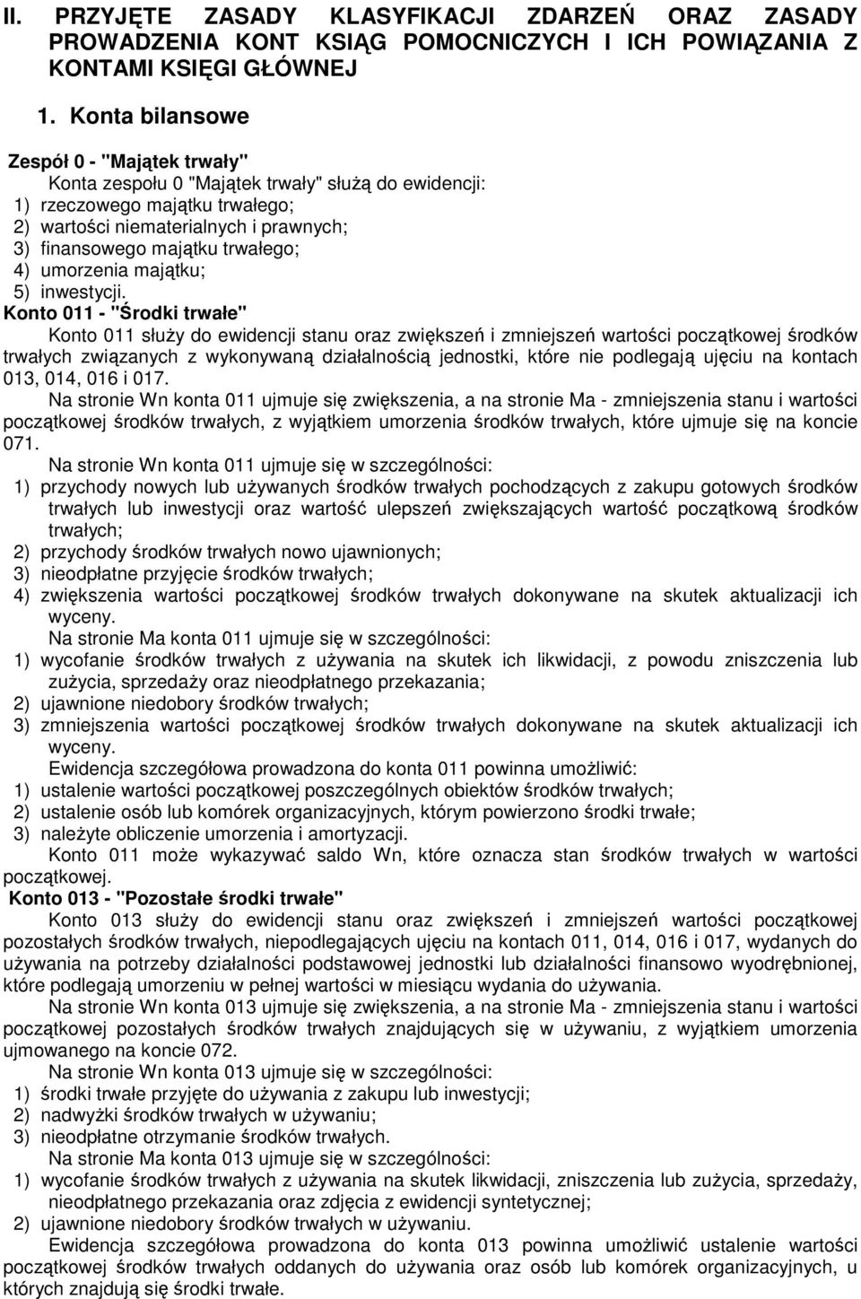 trwałego; 4) umorzenia majątku; 5) inwestycji.