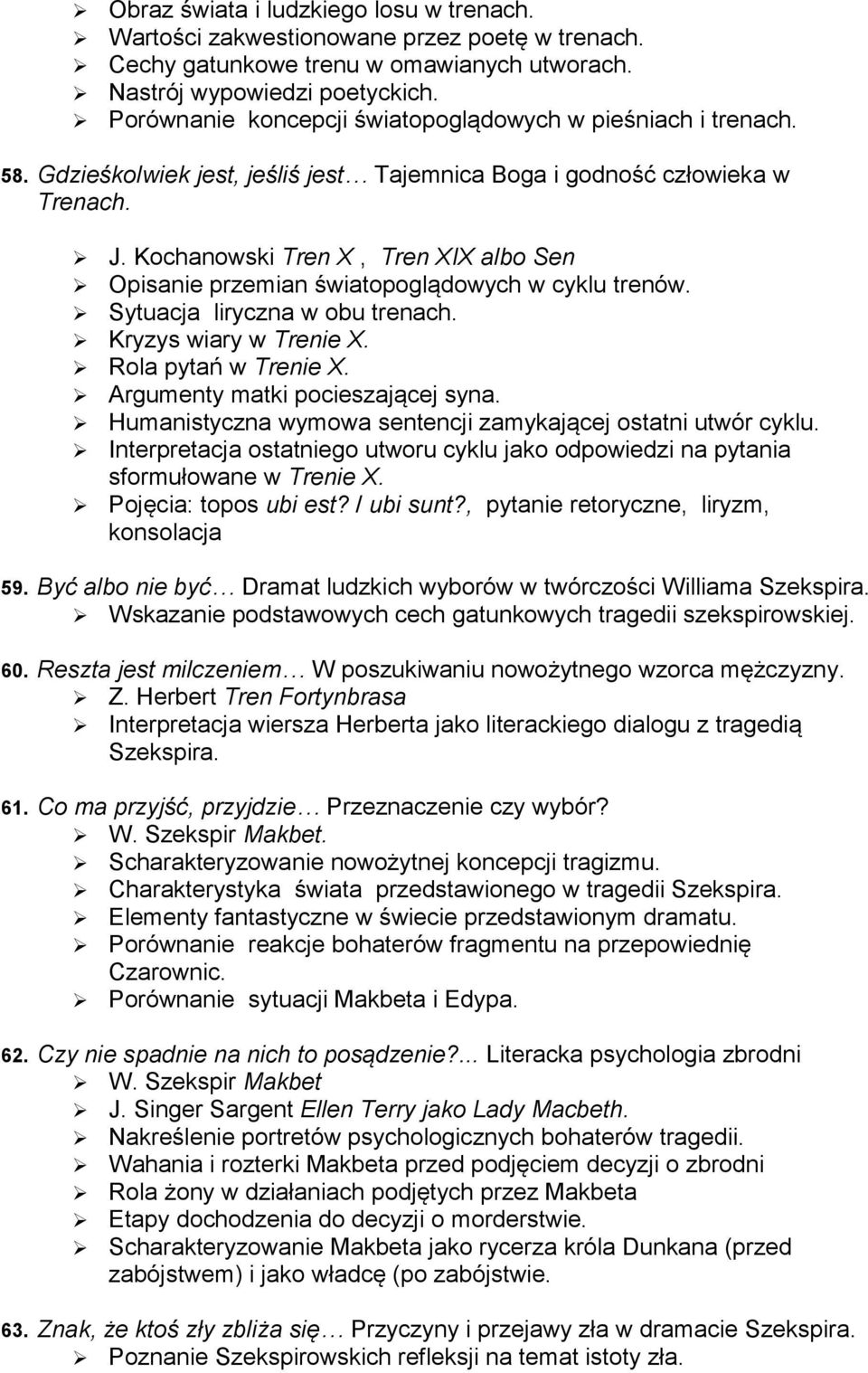 Kochanowski Tren X, Tren XIX albo Sen Opisanie przemian światopoglądowych w cyklu trenów. Sytuacja liryczna w obu trenach. Kryzys wiary w Trenie X. Rola pytań w Trenie X.