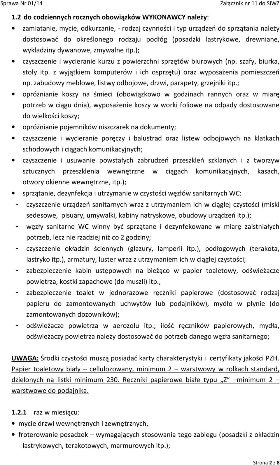 z wyjątkiem komputerów i ich osprzętu) oraz wyposażenia pomieszczeń np. zabudowy meblowe, listwy odbojowe, drzwi, parapety, grzejniki itp.