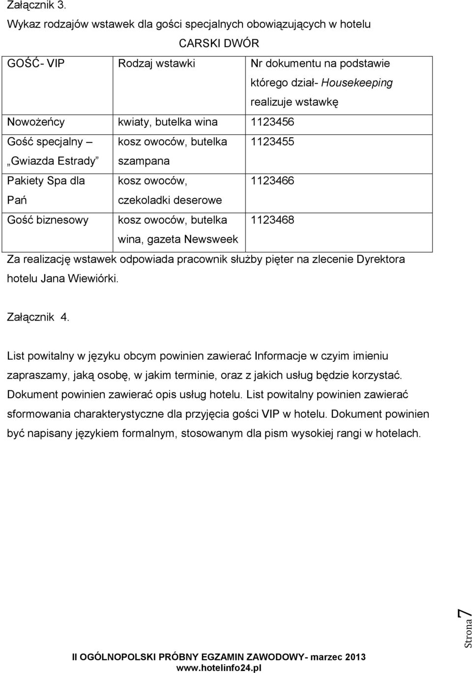 butelka wina 1123456 Gość specjalny kosz owoców, butelka 1123455 Gwiazda Estrady szampana Pakiety Spa dla kosz owoców, 1123466 Pań czekoladki deserowe Gość biznesowy kosz owoców, butelka 1123468