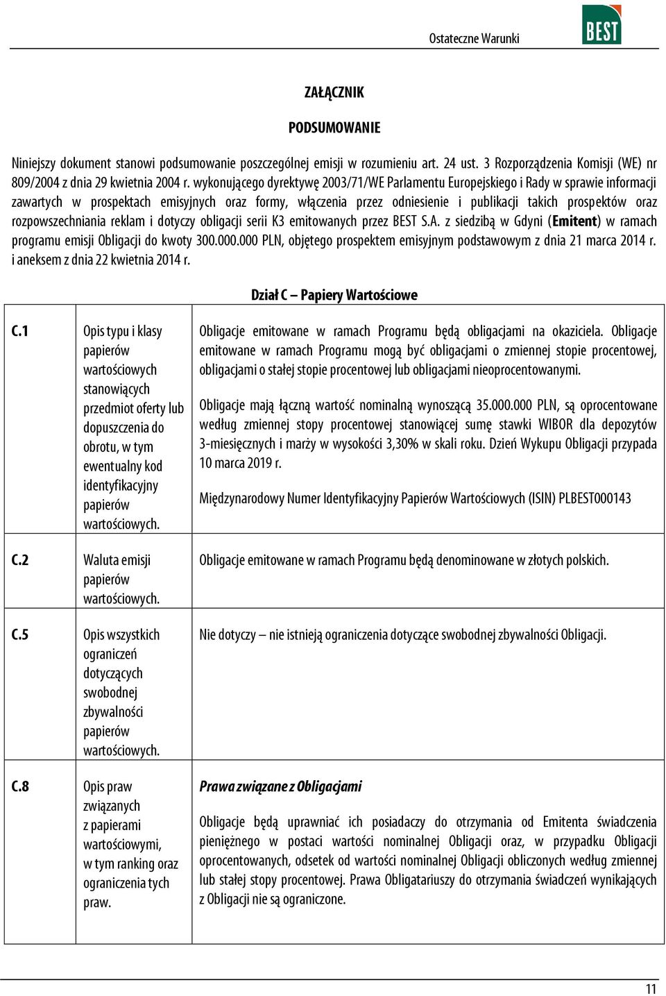 rozpowszechniania reklam i dotyczy obligacji serii K3 emitowanych przez BEST S.A. z siedzibą w Gdyni (Emitent) w ramach programu emisji Obligacji do kwoty 300.000.