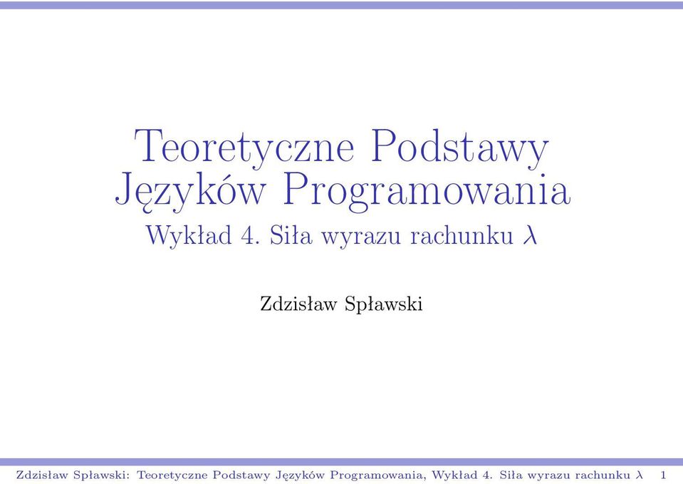 Siła wyrazu rachunku λ Zdzisław Spławski