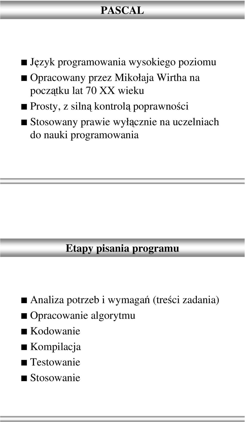 wyłącznie na uczelniach do nauki programowania Etapy pisania programu Analiza